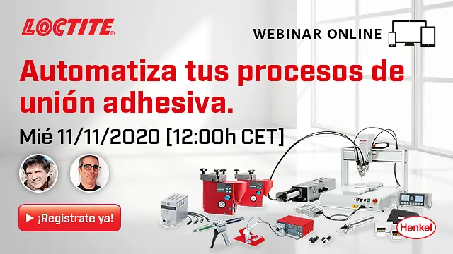 Webinar LOCTITE “Automatiza tus procesos de unión adhesiva”